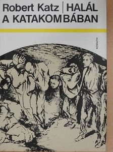 Robert Katz - Halál a katakombában [antikvár]