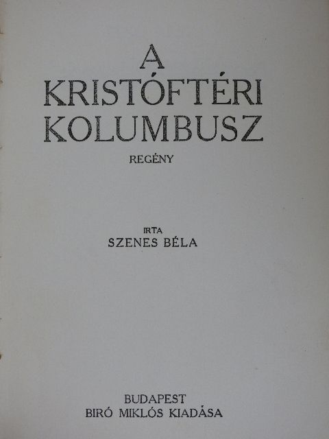 Szenes Béla - A kristóftéri Kolumbusz [antikvár]