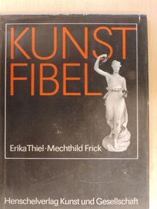 Erika Thiel - Kunstfibel [antikvár]
