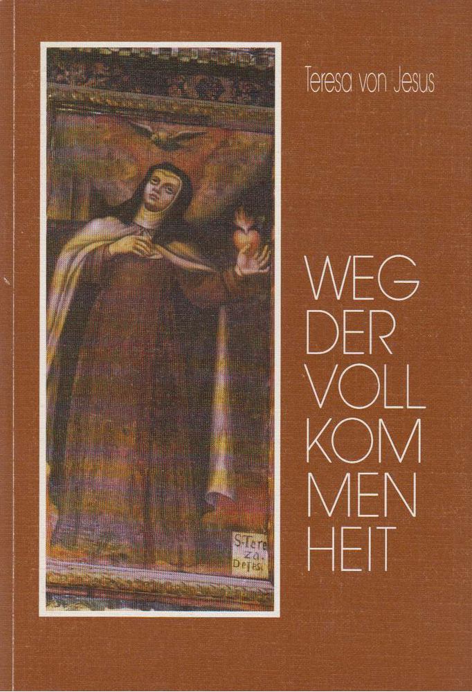 Teresa von Jesus - Weg der Vollkommenheit [antikvár]