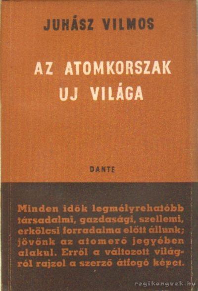 Juhász Vilmos - Az atomkorszak új világa [antikvár]