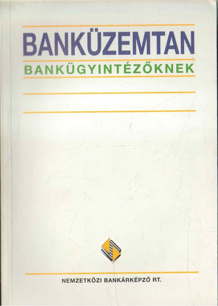 Király Júlia szerk., Májer Beáta szerk. - Banküzemtan bankügyintézőknek [antikvár]