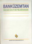 Király Júlia szerk., Májer Beáta szerk. - Banküzemtan bankügyintézőknek [antikvár]