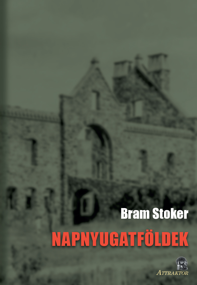 Bram STOKER - NAPNYUGATFÖLDEK