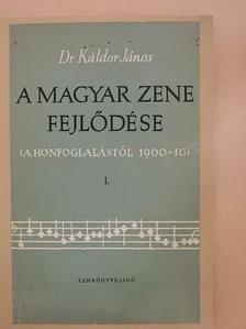 Dr. Káldor János - A magyar zene fejlődése I. [antikvár]