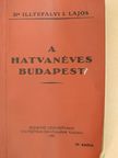 Dr. Illyefalvi I. Lajos - A hatvanéves Budapest [antikvár]