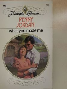 Penny Jordan - What you made me [antikvár]