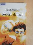 Sarah Quigley - Robert, danach [antikvár]