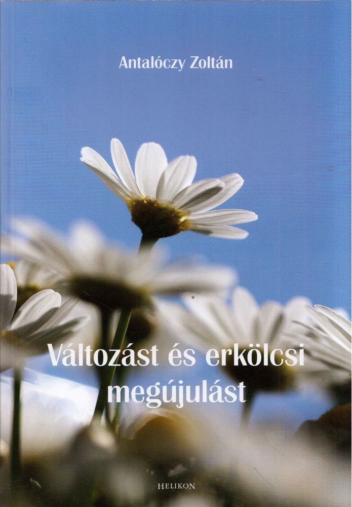 Antalóczy Zoltán - Változást és erkölcsi megújulást [antikvár]