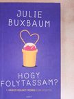 Julie Buxbaum - Hogy folytassam? [antikvár]