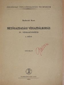 Budavári Kurt - Mezőgazdasági vízgazdálkodás IV/2. (töredék) [antikvár]