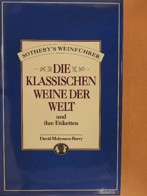 David Molyneux-Berry - Die Klassischen Weine der Welt und ihre Etiketten [antikvár]