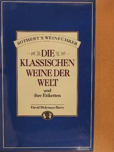 David Molyneux-Berry - Die Klassischen Weine der Welt und ihre Etiketten [antikvár]
