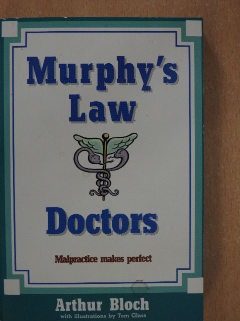 Arthur Bloch - Murphy's Law: Doctors [antikvár]