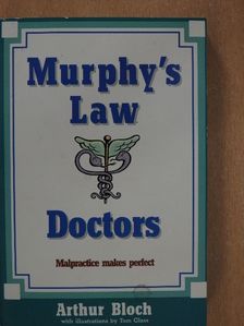 Arthur Bloch - Murphy's Law: Doctors [antikvár]