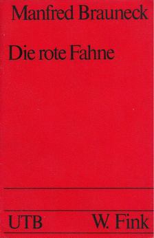 BRAUNECK, MANFRED - Die rote Fahne [antikvár]