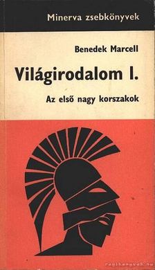 Benedek Marcell - Világirodalom I. [antikvár]