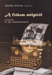 Gálffy Attila - A fiókom mélyéről [antikvár]