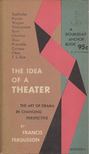 Francis Fergusson - The Idea of a Theater [antikvár]