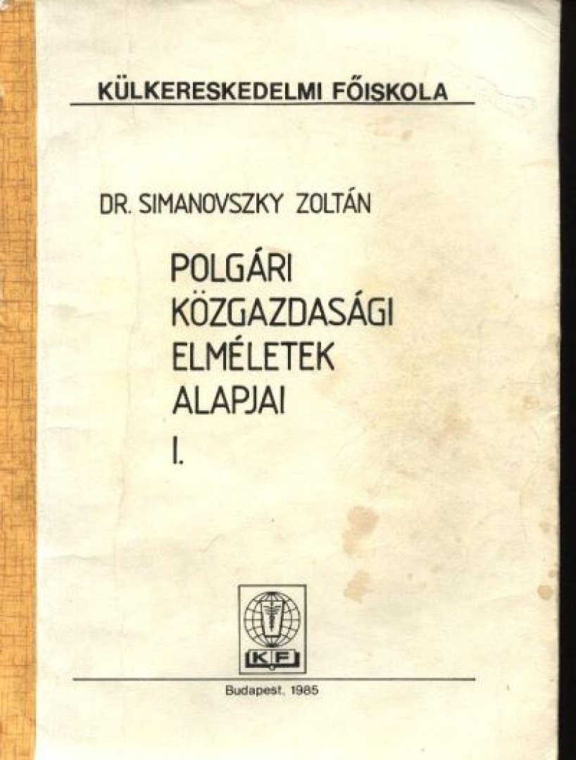 SIMANOVSZKY ZOLTÁN - Polgári közgazdasági elméletek alapjai I-II. [antikvár]