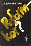 LÁZÁR ISTVÁN - Reform-kor? [antikvár]
