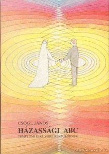 Csőgl János - Házassági ABC [antikvár]