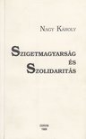 Nagy Károly - Szigetmagyarság és Szolidaritás [antikvár]