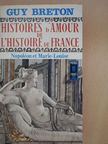Guy Breton - Histoires d'Amour de L'Histoire de France VIII. [antikvár]