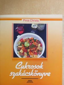 Piros Christa - Cukrosok szakácskönyve [antikvár]