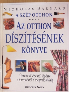 Nicholas Barnard - Az otthon díszítésének könyve [antikvár]