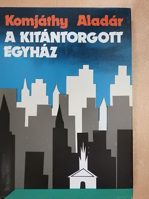 Komjáthy Aladár - A kitántorgott egyház [antikvár]