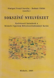 Simigné Fenyő Sarolta, Bodnár Ildikó (szerk.) - Sokszínű nyelvészet (dedikált) [antikvár]