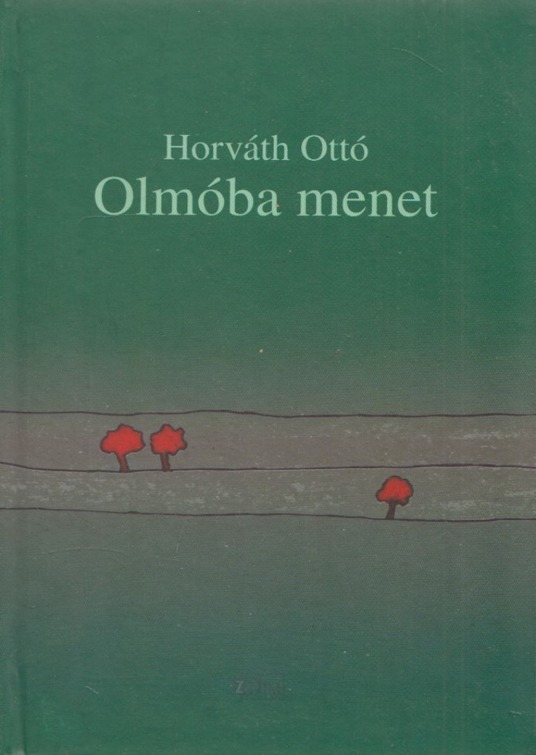 Horváth Ottó - Olmóba ​menet [antikvár]
