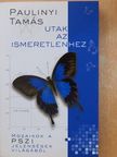 Paulinyi Tamás - Utak az ismeretlenhez (dedikált példány) [antikvár]