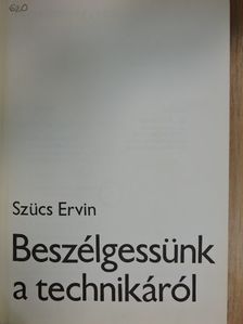Szücs Ervin - Beszélgessünk a technikáról [antikvár]