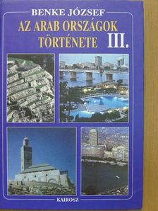Benke József - Az arab országok története III. [antikvár]