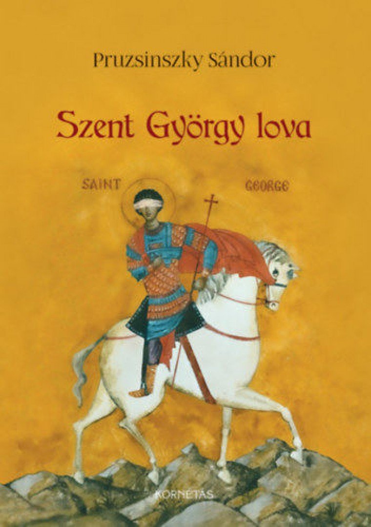 Pruzsinszky Sándor - Szent György lova [antikvár]