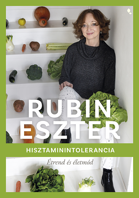 Rubin Eszter - Hisztaminintolerancia étrend és életmód [eKönyv: epub, mobi]
