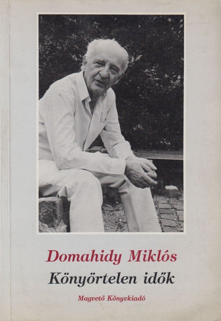DOMAHIDY MIKLÓS - Könyörtelen idők [antikvár]