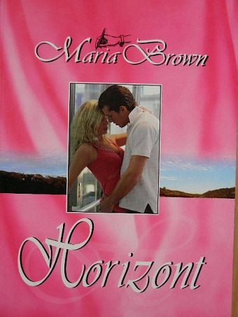 Maria Brown - Horizont [antikvár]