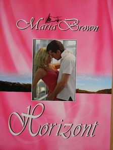 Maria Brown - Horizont [antikvár]