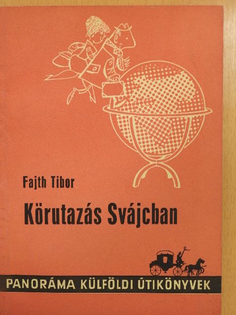 Fajth Tibor - Körutazás Svájcban [antikvár]