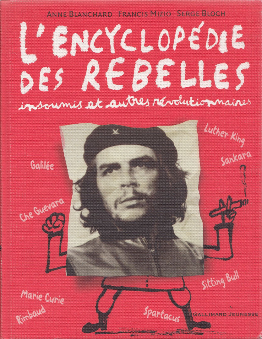 Anne Blanchard, Francis Mizio, Serge Bloch - L'encyclopédie des rebelles [antikvár]