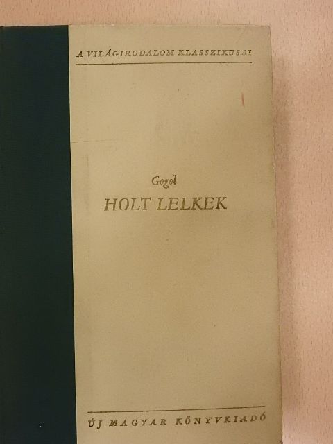 Nyikolaj Vasziljevics Gogol - Holt lelkek [antikvár]
