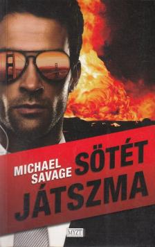 Michael Savage - Sötét játszma [antikvár]