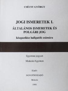 Dr. Csécsy György - Jogi ismeretek I. [antikvár]