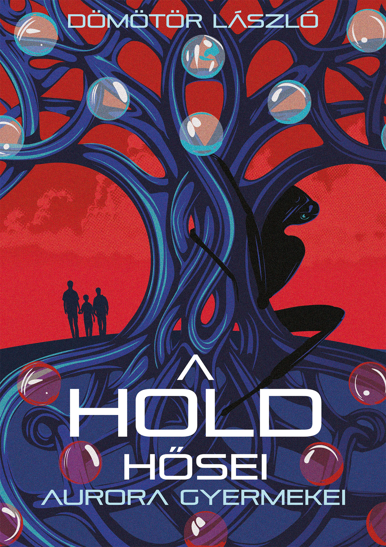 Dömötör László - Aurora gyermekei (A Hold hősei 3.) [eKönyv: epub, mobi]