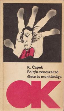 Karel Capek - Foltyn zeneszerző élete és munkássága [antikvár]