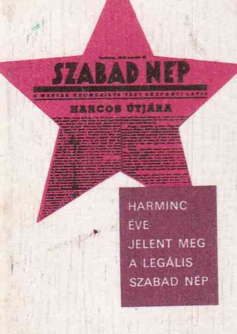 Harminc éve jelent meg a legális Szabad Nép (mini) [antikvár]