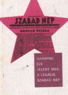 Harminc éve jelent meg a legális Szabad Nép (mini) [antikvár]